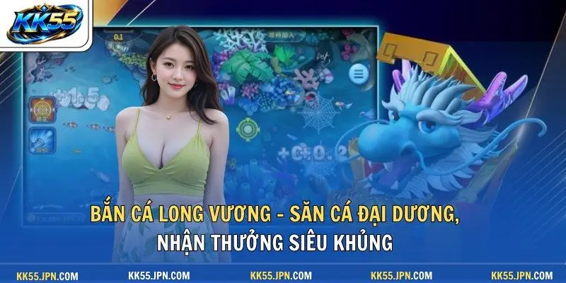 bắn cá long vương