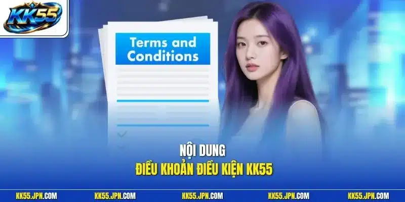 Nội dung điều khoản điều kiện KK55